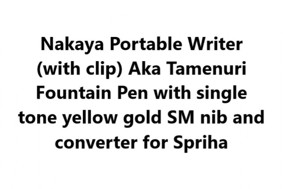 Nakaya Portable Writer (with clip) Aka Tamenuri Fountain Pen with single tone yellow gold SM nib and converter for Spriha